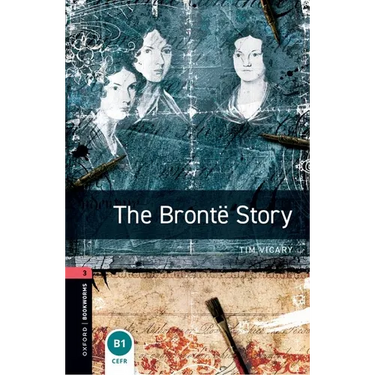 Oxford Bookworms Library: The Brontë Story: Level 3: 1000-Word Vocabulary