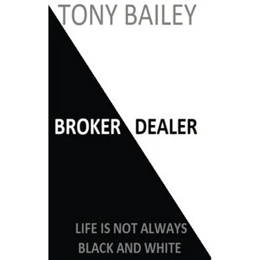 Broker Dealer: Life is not always Black and White