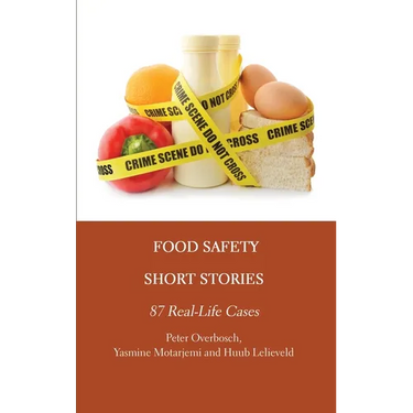 Food Safety Short Stories: 87 Real-Life Cases