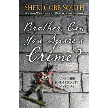 Brother, Can You Spare a Crime?: Another John Pickett Mystery