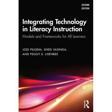 Integrating Technology in Literacy Instruction: Models and Frameworks for All Learners