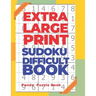 Extra Large Print Sudoku Difficult Book: Sudoku In Very Large Print - Brain Games Book For Adults
