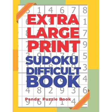 Extra Large Print Sudoku Difficult Book: Sudoku In Very Large Print - Brain Games Book For Adults