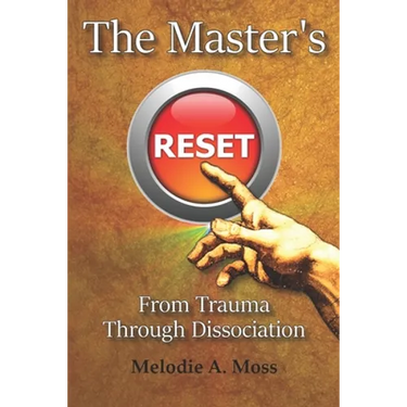 The Master's Reset: From Trauma Through Dissociation