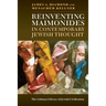 Reinventing Maimonides in Contemporary Jewish Thought