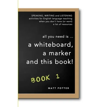 all you need is a whiteboard, a marker and this book - Book 1