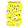 People Only Die of Love in Movies: Film Writing by Jim Ridley