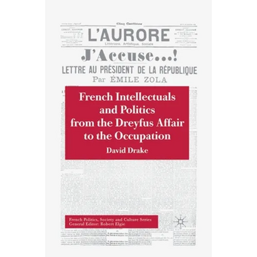 French Intellectuals and Politics from the Dreyfus Affair to the Occupation