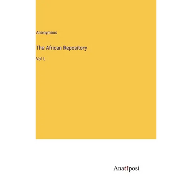 The African Repository: Vol L