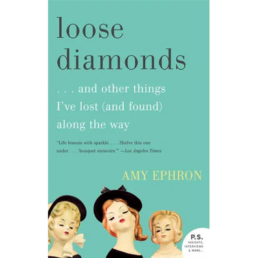 Loose Diamonds: ...and Other Things I've Lost (and Found) Along the Way