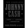 The Complete Johnny Cash: Lyrics from a Lifetime of Songwriting