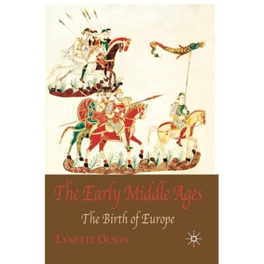The Early Middle Ages: The Birth of Europe