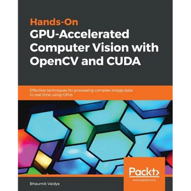 Hands-On GPU-Accelerated Computer Vision with OpenCV and CUDA