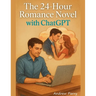 The 24-Hour Romance Novel with ChatGPT