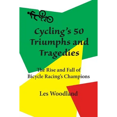 Cycling's 50 Triumphs and Tragedies