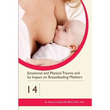 Emotional and Physical Trauma and Its Impact on Breastfeeding Mothers