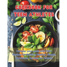 Cookbook For Teen Athletes: Conquer your goals with 100+ Recipes for Building Healthy, Simple, Nutritious, Recipes for Athlete