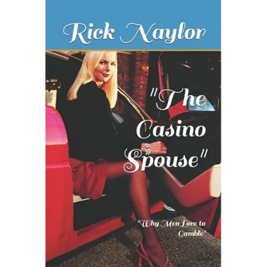 The Casino Spouse: Why Men Love to Gamble