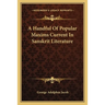 A Handful Of Popular Maxims Current In Sanskrit Literature
