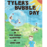 Tyler's Bubble Day