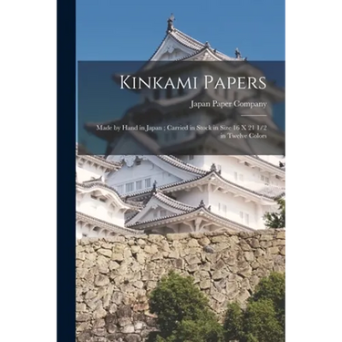 Kinkami Papers: Made by Hand in Japan; Carried in Stock in Size 16 x 21 1/2 in Twelve Colors