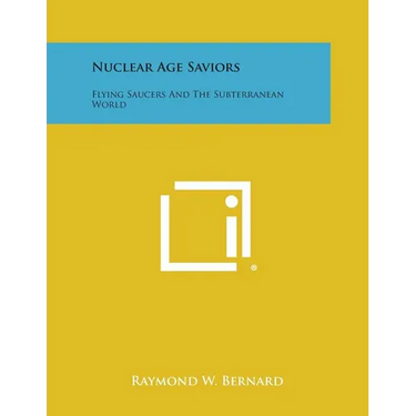 Nuclear Age Saviors: Flying Saucers and the Subterranean World
