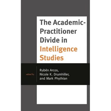 The Academic-Practitioner Divide in Intelligence Studies