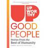 Upworthy - Good People: Stories from the Best of Humanity