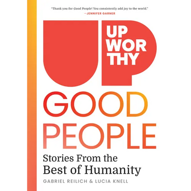 Upworthy - Good People: Stories from the Best of Humanity