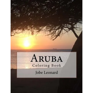 Aruba Coloring Book: Color your way through the amazing island of Aruba