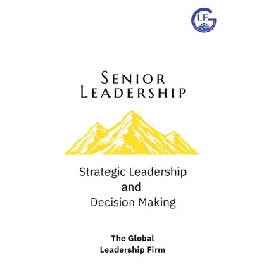 Senior Leadership: Strategic Leadership and Decision Making