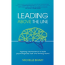 Leading Above the Line: Applying neuroscience to build psychologically safe and thriving teams