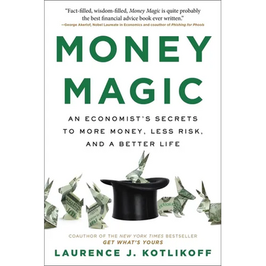 Money Magic: An Economist's Secrets to More Money, Less Risk, and a Better Life