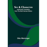 Sex & Character;Authorised Translation from the Sixth German Edition