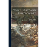 What is Art? and Essays on Art