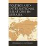 Politics and International Relations in Eurasia