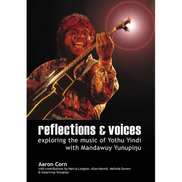 Reflections and Voices: Exploring the Music of Yothu Yindi with Mandawuy Yunupingu