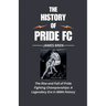 The History of Pride FC