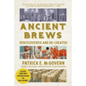 Ancient Brews: Rediscovered and Re-Created