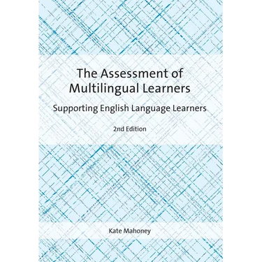 The Assessment of Multilingual Learners: Supporting English Language Learners