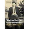 Walter Harper, Alaska Native Son