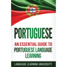 Portuguese: An Essential Guide to Portuguese Language Learning