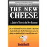 The New Cheese: A Guide to Thrive in the New Economy