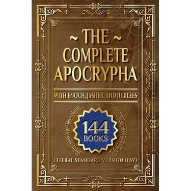 The Complete Apocrypha: 2018 Edition with Enoch, Jasher, and Jubilees