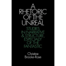 A Rhetoric of the Unreal: Studies in Narrative and Structure, Especially of the Fantastic