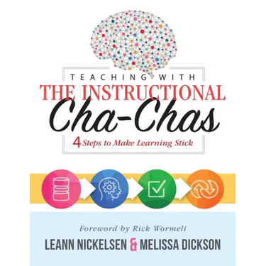 Teaching with the Instructional Cha-Chas: Four Steps to Make Learning Stick (Neuroscience, Formative Assessment, and Differentiated Instruction Strate