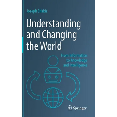 Understanding and Changing the World: From Information to Knowledge and Intelligence