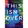 This Isn't Over