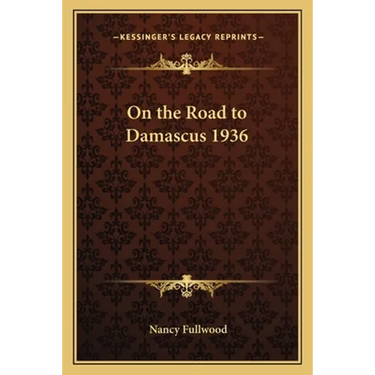 On the Road to Damascus 1936