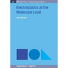 Electrostatics at the Molecular Level